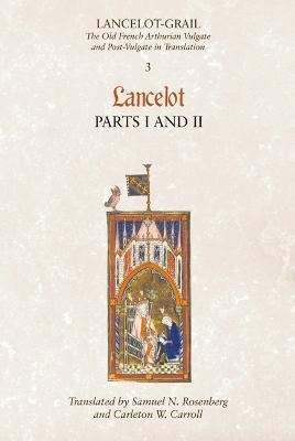 Lancelot-Grail: 3. Lancelot part I and II: The Old French Arthurian Vulgate and Post-Vulgate in Translation - cover