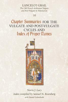 Lancelot-Grail 10: Chapter Summaries for the Vulgate and Post-Vulgate Cycles and Index of Proper Names - cover