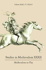 Studies in Medievalism XXXII: Medievalism in Play