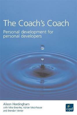 The Coach's Coach : Personal development for personal developers - Alison Hardingham - cover