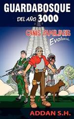 Guardabosque del Ano 3000: Canis Familiaris Evolucion