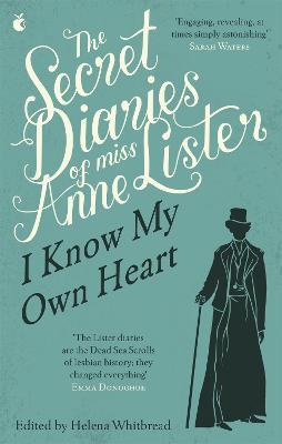 The Secret Diaries Of Miss Anne Lister: Vol. 1: I Know My Own Heart - Anne Lister - cover