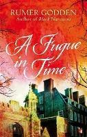 A Fugue in Time: A Virago Modern Classic - Rumer Godden - cover