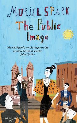 The Public Image: A Virago Modern Classic - Muriel Spark - cover