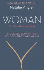 Woman: An Intimate Geography (Revised and Updated)