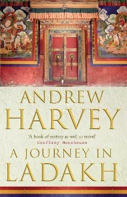 A Journey In Ladakh - Andrew Harvey - cover