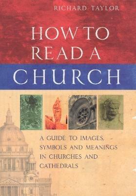 How To Read A Church - Richard Taylor - cover