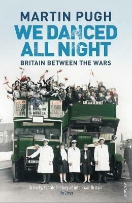 We Danced All Night: A Social History of Britain Between the Wars - Martin Pugh - cover