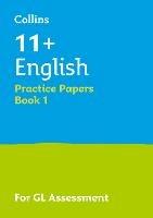 11+ English Practice Papers Book 1: For the 2025 Gl Assessment Tests