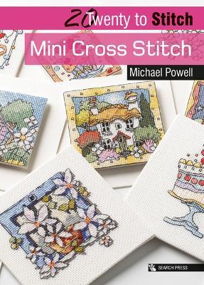 20 to Stitch: Mini Cross Stitch - Michael Powell - cover