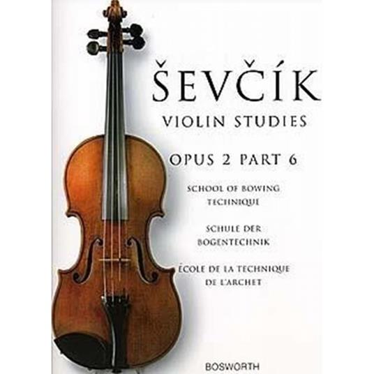  Otakar Sevcik - School of Bowing Technique Opus 2 Part 6 - violino - archetto - copertina