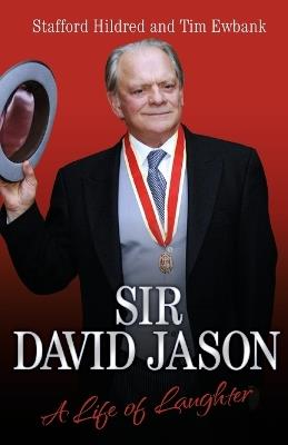 Sir David Jason: A Life of Laughter - Stafford Hildred,Tim Ewbank - cover