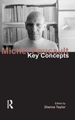 Michel Foucault: Key Concepts