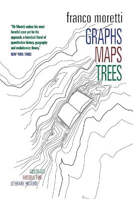 Graphs, Maps, Trees: Abstract Models for Literary History - Franco Moretti - cover