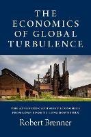 The Economics of Global Turbulence: The Advanced Capitalist Economies from Long Boom to Long Downturn, 1945-2005 - Robert Brenner - cover