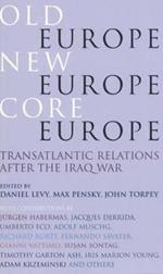 Old Europe, New Europe, Core Europe: Translantic Relations After the Iraq War