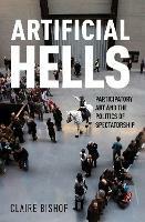 Artificial Hells: Participatory Art and the Politics of Spectatorship