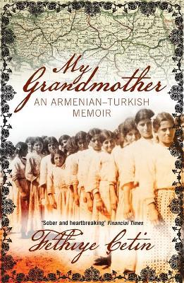My Grandmother: An Armenian-Turkish Memoir - Fethiye Çetin - cover