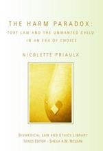 The Harm Paradox: Tort Law and the Unwanted Child in an Era of Choice