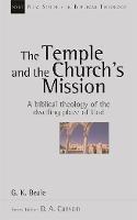 The Temple and the church's mission: A Biblical Theology Of The Dwelling Place Of God - Gregory K Beale - cover