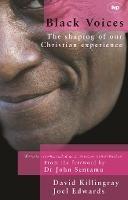 Black voices: The Shaping Of Our Christian Experience - David Killingray,Joel Edwards - cover