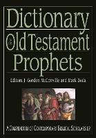 Dictionary of the Old Testament: Prophets: A Compendium Of Contemporary Biblical Scholarship