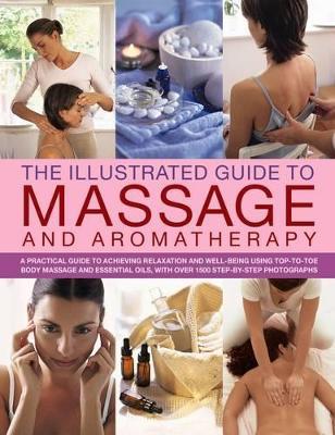 Illustrated Guide to Massage and Aromatherapy - Stuart Catherine - cover