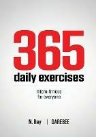 365 Daily Exercises: Microworkouts For Busy People - N Rey - cover