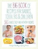 Big Book of Recipes for Babies, Toddlers & Children: 365 Quick, Easy and Healthy Dishes