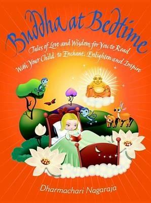 Buddha at Bedtime: Tales of Love and Wisdom - Dharmachari Nagaraja - cover