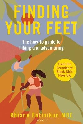 Finding Your Feet: The how-to guide to hiking and adventuring - Rhiane Fatinikun - cover