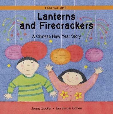 Lanterns and Firecrackers: A Chinese New Year Story - Jonny Zucker - cover