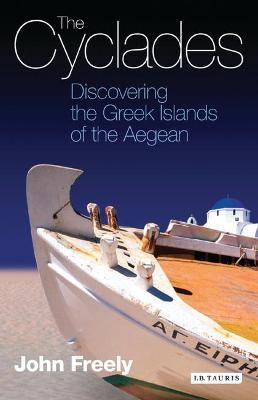 The Cyclades: Discovering the Greek Islands of the Aegean - John Freely - cover