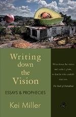 Writing Down the Vision: Essays & Prophecies