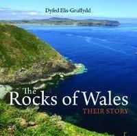 Compact Wales: Rocks of Wales, The - Their Story - Dyfed Elis-Gruffydd - cover