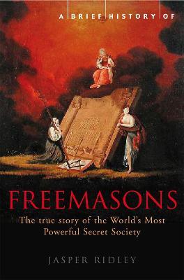 A Brief History of the Freemasons - Jasper Ridley - cover