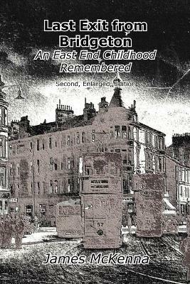 Last Exit from Bridgeton: an East End Childhood Remembered - James McKenna - cover