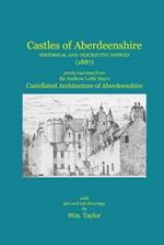 Castles of Aberdeenshire: Historical and Descriptive Notices (1887)