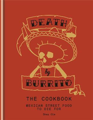 Death by Burrito: Mexican street food to die for - Shay Ola - cover