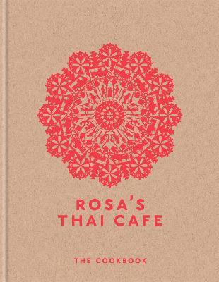 Rosa's Thai Cafe: The Cookbook - Saiphin Moore - cover