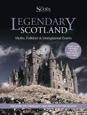Legendary Scotland: Myths, Folklore and Unexplained Events - cover