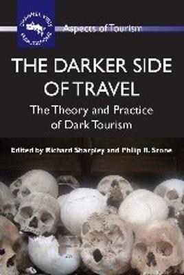 The Darker Side of Travel: The Theory and Practice of Dark Tourism - cover