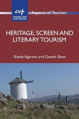 Heritage, Screen and Literary Tourism - Sheela Agarwal,Gareth Shaw - cover