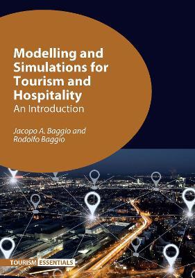 Modelling and Simulations for Tourism and Hospitality: An Introduction - Jacopo A. Baggio,Rodolfo Baggio - cover