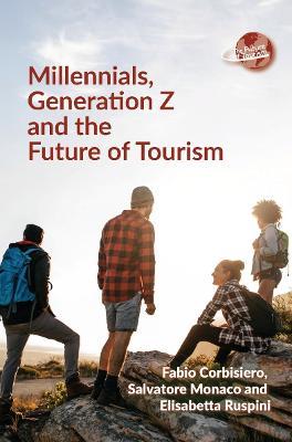 Millennials, Generation Z and the Future of Tourism - Fabio Corbisiero,Salvatore Monaco,Elisabetta Ruspini - cover