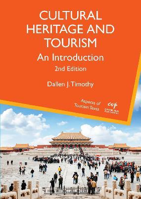 Cultural Heritage and Tourism: An Introduction - Dallen J. Timothy - cover