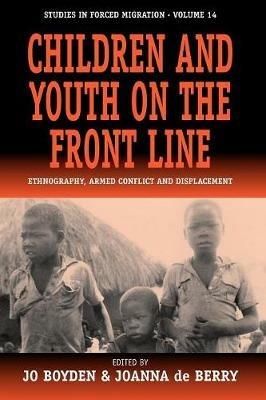 Children and Youth on the Front Line: Ethnography, Armed Conflict and Displacement - cover