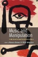 Music and Manipulation: On the Social Uses and Social Control of Music - cover