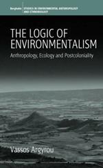 The Logic of Environmentalism: Anthropology, Ecology and Postcoloniality