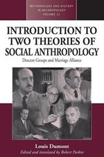 An Introduction to Two Theories of Social Anthropology: Descent Groups and Marriage Alliance